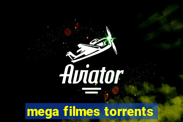 mega filmes torrents