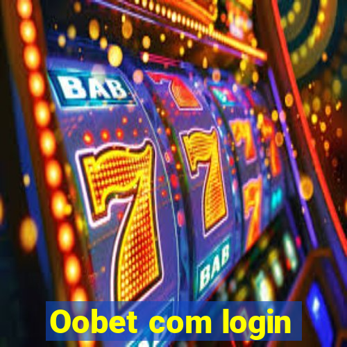 Oobet com login