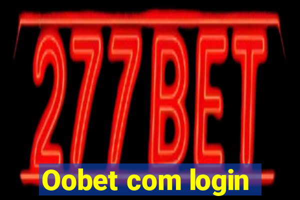 Oobet com login