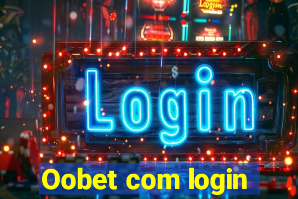 Oobet com login