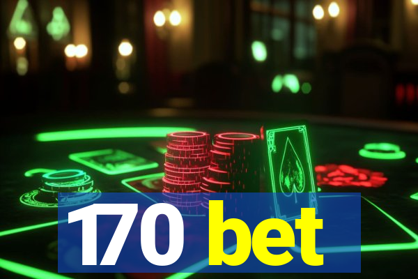 170 bet