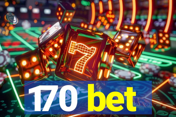 170 bet