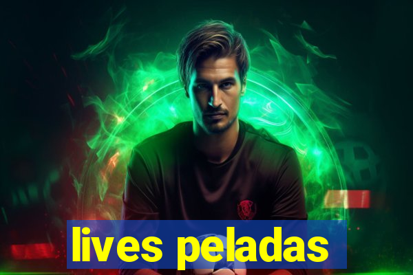 lives peladas