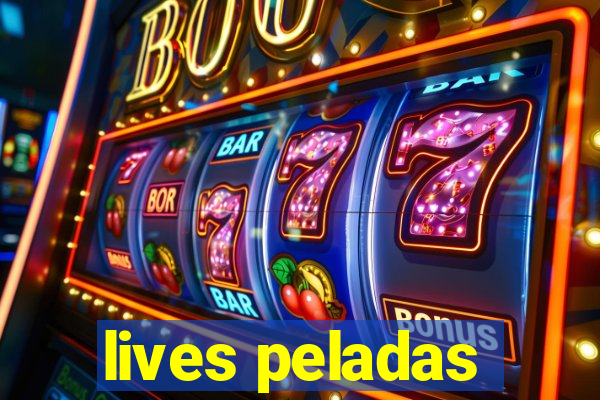 lives peladas