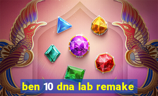 ben 10 dna lab remake