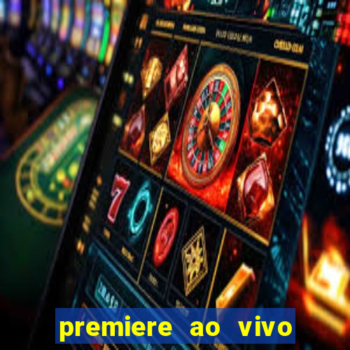 premiere ao vivo em hd