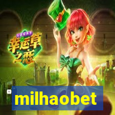 milhaobet