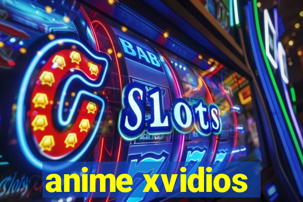 anime xvidios