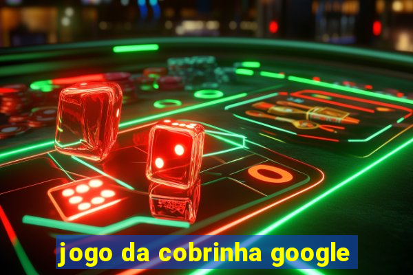 jogo da cobrinha google