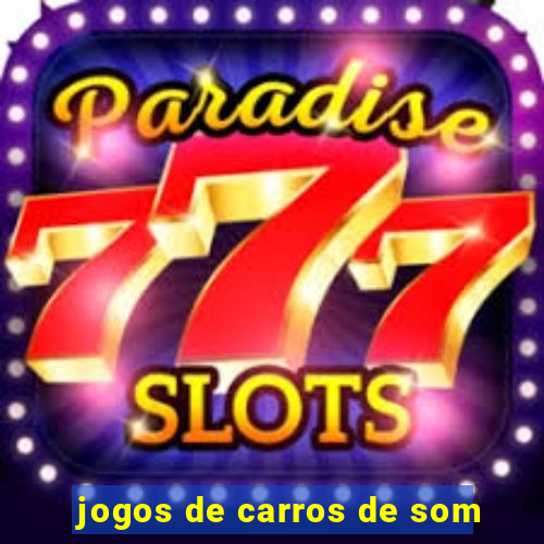 jogos de carros de som