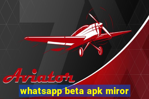 whatsapp beta apk miror