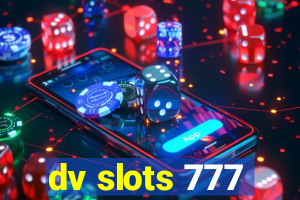 dv slots 777