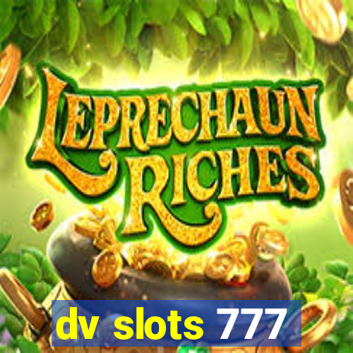 dv slots 777