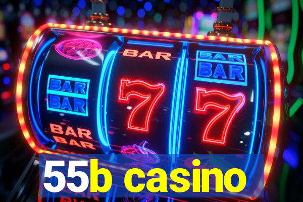 55b casino