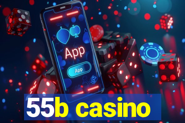 55b casino