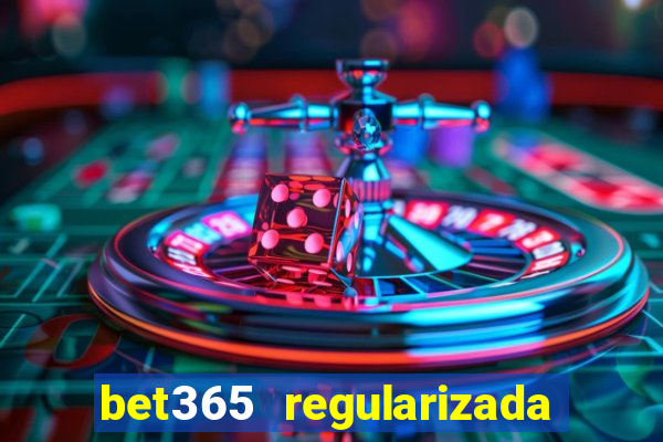 bet365 regularizada no brasil