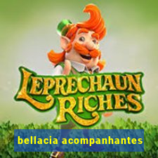 bellacia acompanhantes