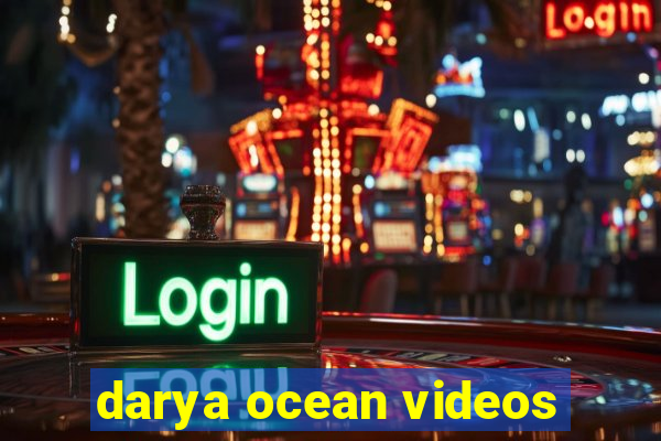 darya ocean videos