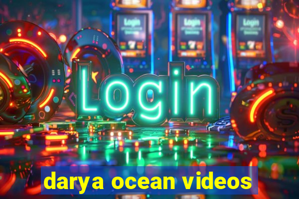 darya ocean videos