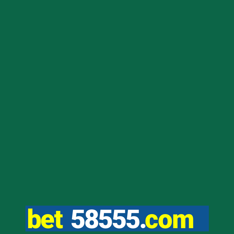 bet 58555.com