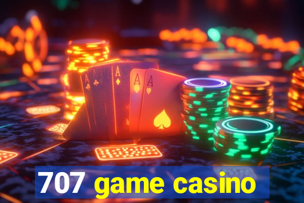 707 game casino