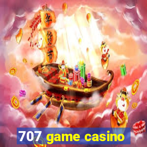 707 game casino