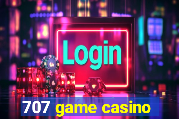 707 game casino