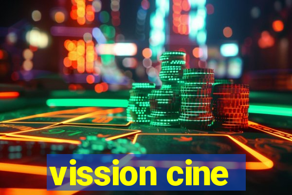 vission cine