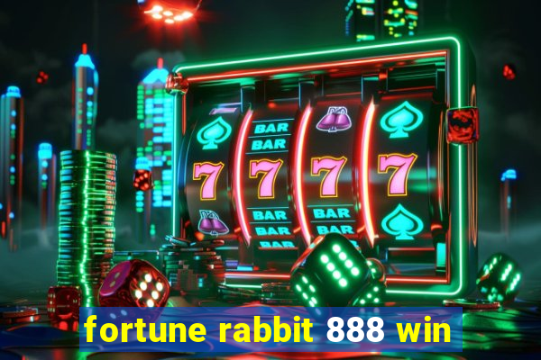 fortune rabbit 888 win