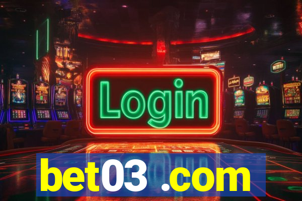 bet03 .com