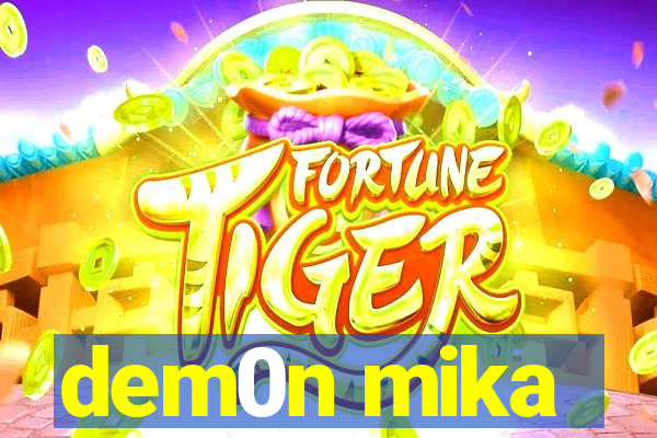 dem0n mika