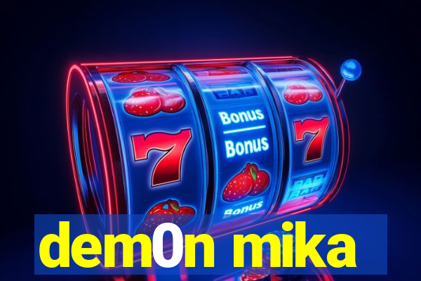 dem0n mika