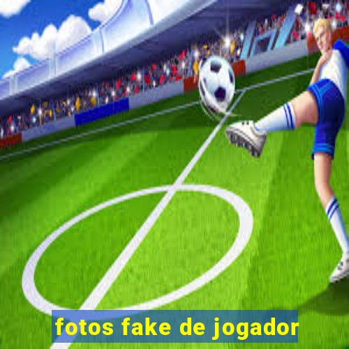 fotos fake de jogador