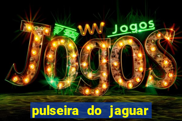 pulseira do jaguar vale do amanhecer