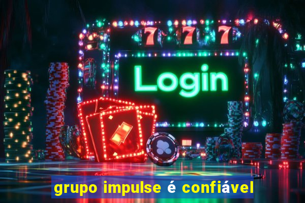 grupo impulse é confiável