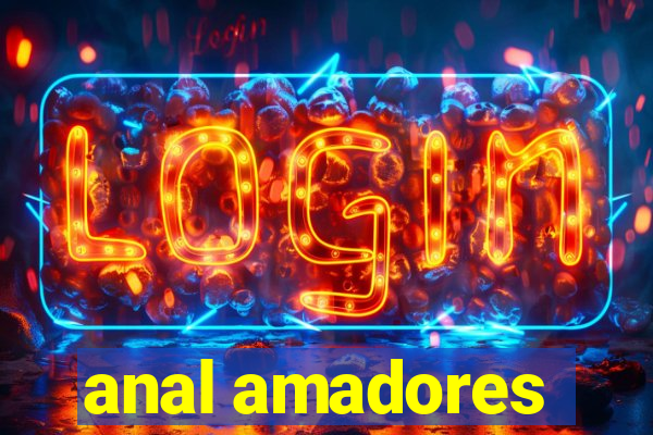 anal amadores