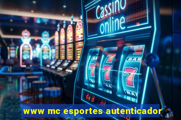 www mc esportes autenticador