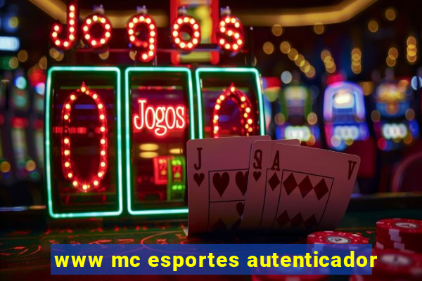 www mc esportes autenticador