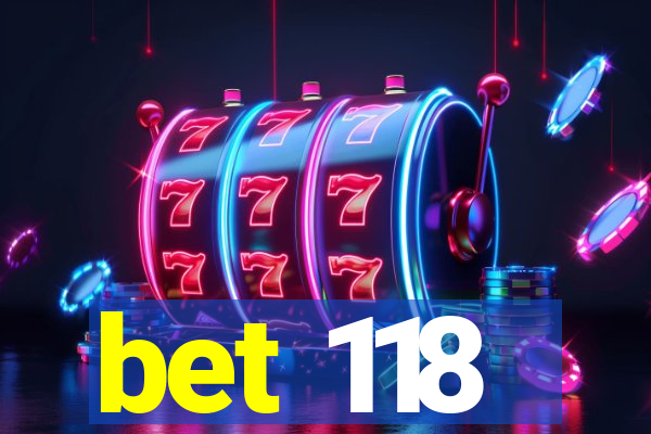 bet 118