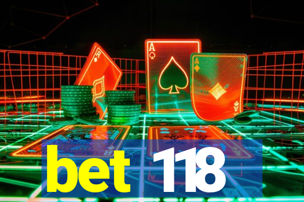 bet 118