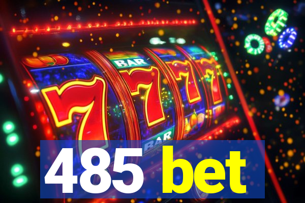 485 bet