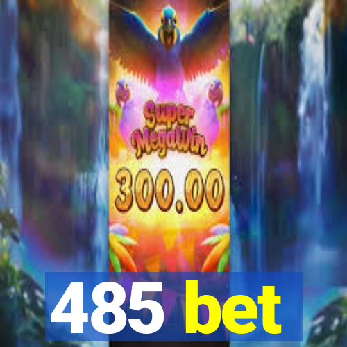 485 bet