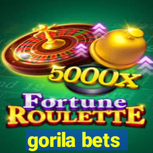 gorila bets