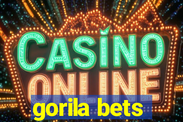 gorila bets