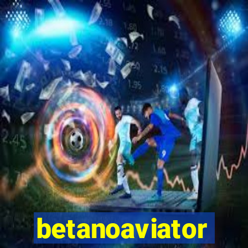 betanoaviator