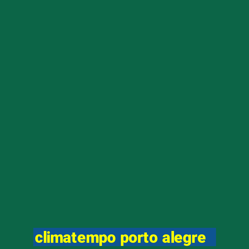 climatempo porto alegre