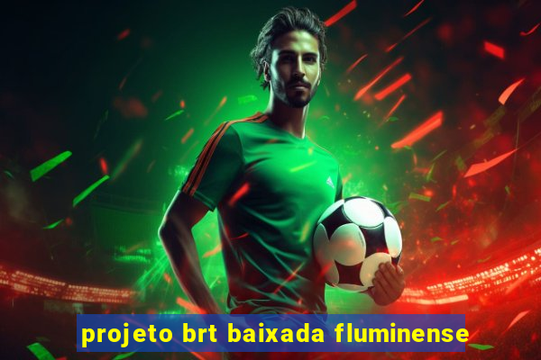 projeto brt baixada fluminense