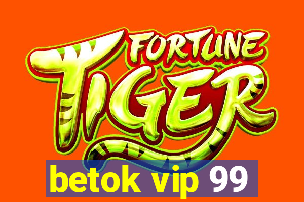 betok vip 99