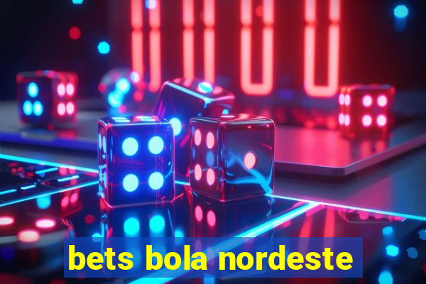 bets bola nordeste