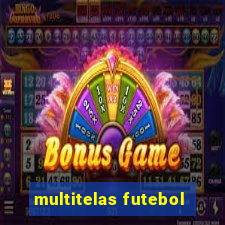 multitelas futebol